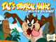 Taz's Tropical Havoc